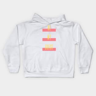 be my guest Kids Hoodie